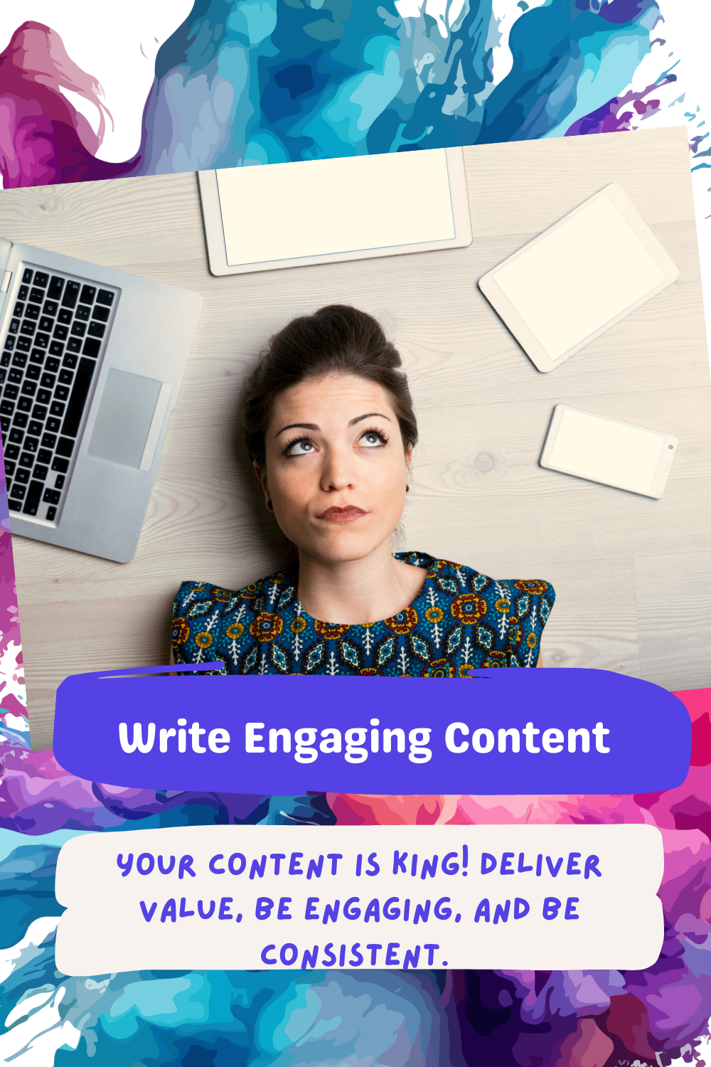 A woman looking up while sitting at a desk with a laptop and devices, with text "Write Engaging Content."