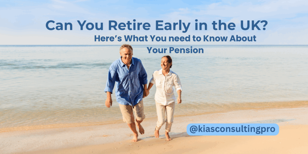 Happy retired couple walking on a beach with the text: Can You Retire Early in the UK? Here’s What You Need to Know About Your Pension – by @kiasconsultingpro