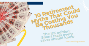 10 Retirement Myths That Could Be Costing You Thousands – UK Edition
