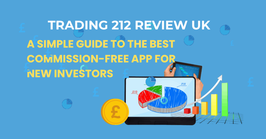 Header image with bright blue background, pie charts, a tablet screen, and an upward graph, highlighting “Trading 212 Review UK – A Simple Guide to the Best Commission-Free App for New Investors."