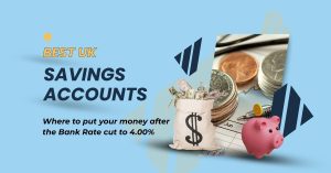 est UK savings accounts for August 2025 after the Bank Rate cut to 4.00%.