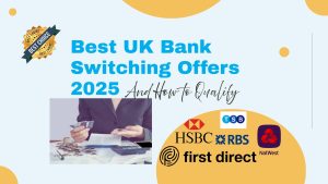 Header image with text ‘Best UK Bank Switching Offers 2025 and How to Qualify’ plus logos of HSBC, TSB, RBS, NatWest, and First Direct.