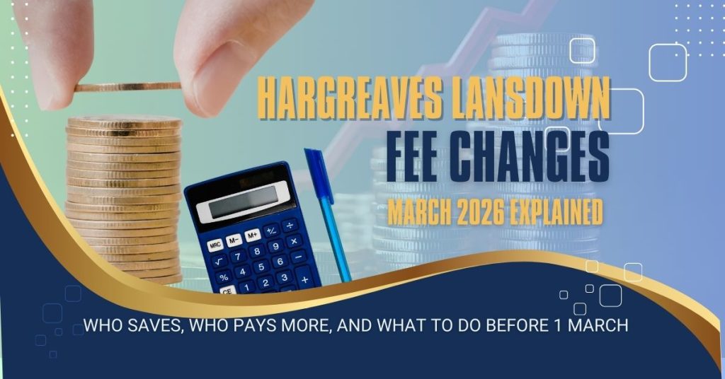 Hargreaves Lansdown fee changes explained for March 2026, showing coins, calculator, and text highlighting who saves, who pays more, and what investors should do next.