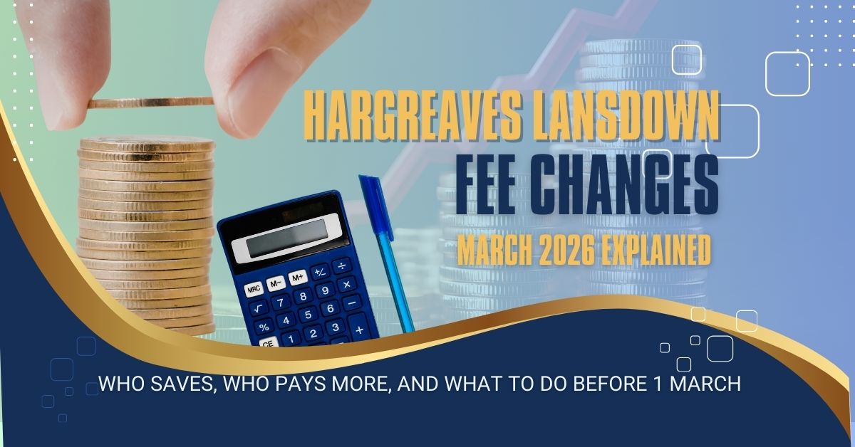 Hargreaves Lansdown fee changes explained for March 2026, showing coins, calculator, and text highlighting who saves, who pays more, and what investors should do next.